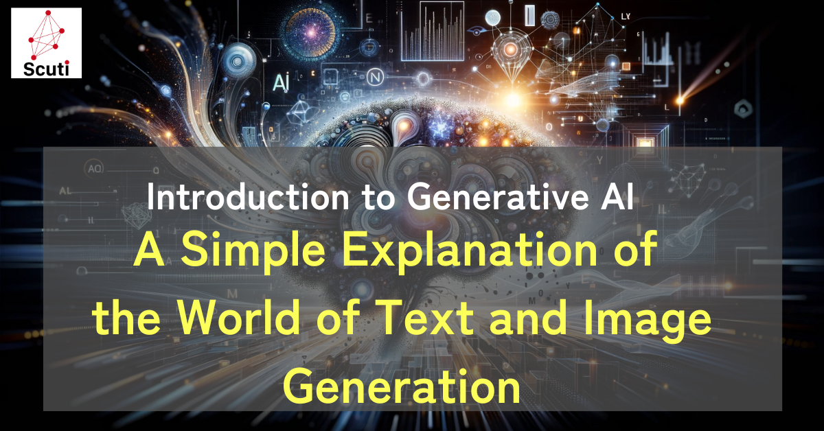 Introduction to Generative AI: A Simple Explanation of the World of Text and Image Generation