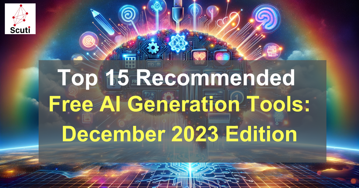 Top 15 Recommended Free AI Generation Tools: December 2023 Edition