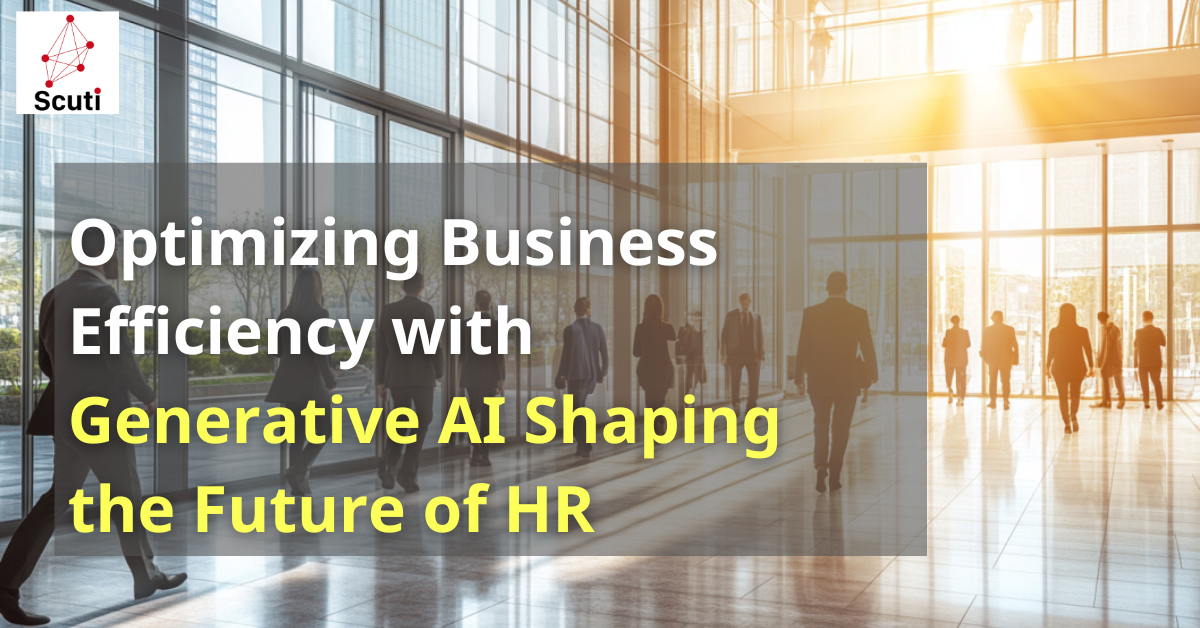 Optimizing Business Efficiency with Generative AI: Shaping the Future of HR