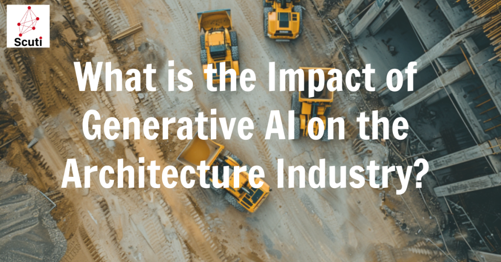 What is the Impact of Generative AI on the Architecture Industry?