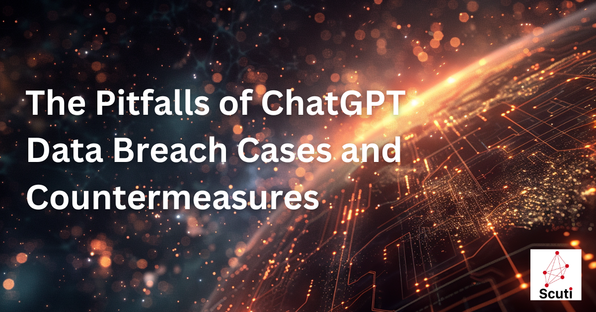 The Pitfalls of ChatGPT: Data Breach Cases and Countermeasures