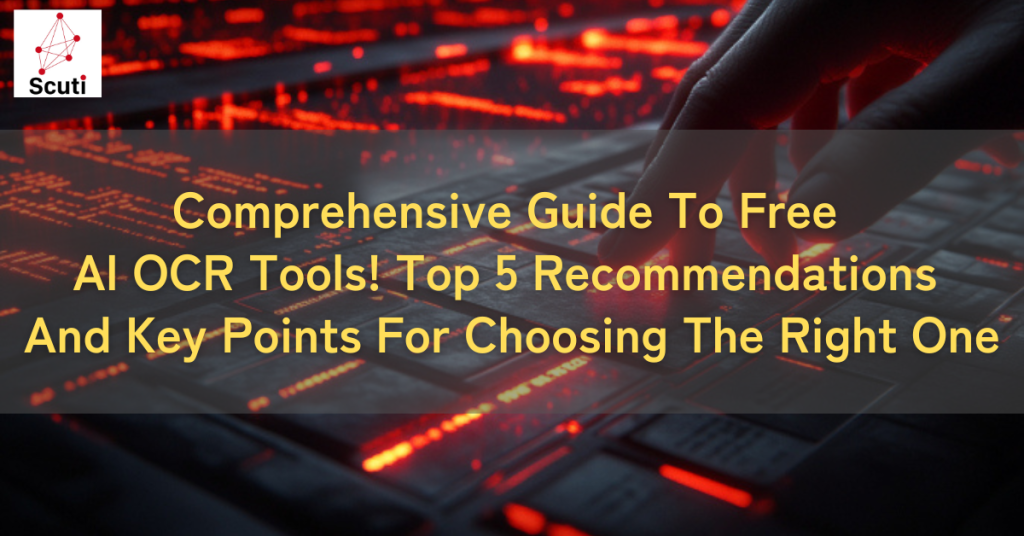 Comprehensive Guide To Free AI OCR Tools! Top 5 Recommendations And Key Points For Choosing The Right One