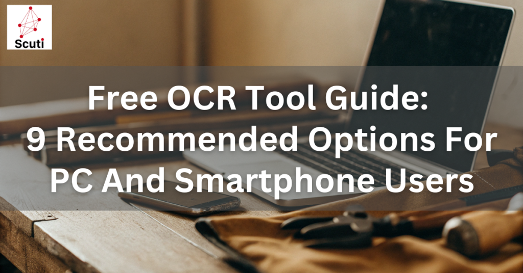 Free OCR Tool Guide: 9 Recommended Options For PC nd Smartphone Users